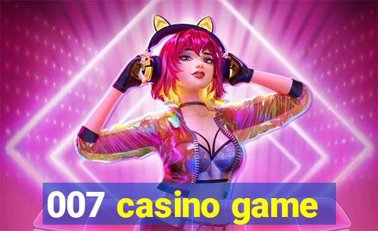 007 casino game